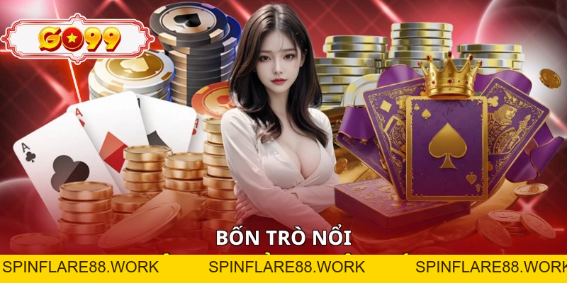 Game Bài Go99 - Top 4 Trò Chơi Hấp Dẫn Đáng Thử Nhất 2026 - spinflare88.work