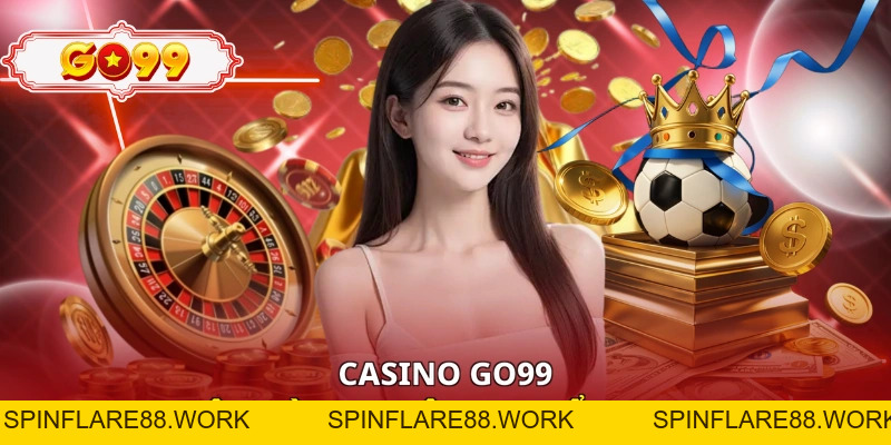 Casino Go99 - Điểm Nổi Bật Khi Tham Gia Giải Trí Đổi Thưởng - spinflare88.work