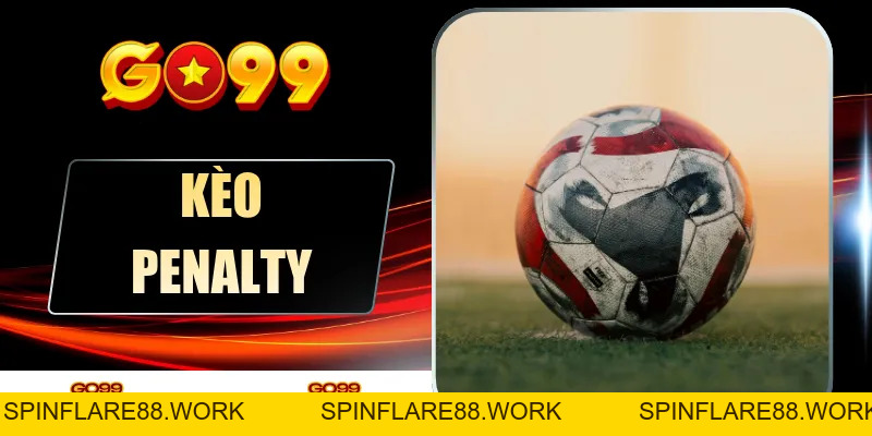 Kèo Penalty - Cách Chọn Cửa Cược Cho Mọi Loạt Sút Luân Lưu - spinflare88.work