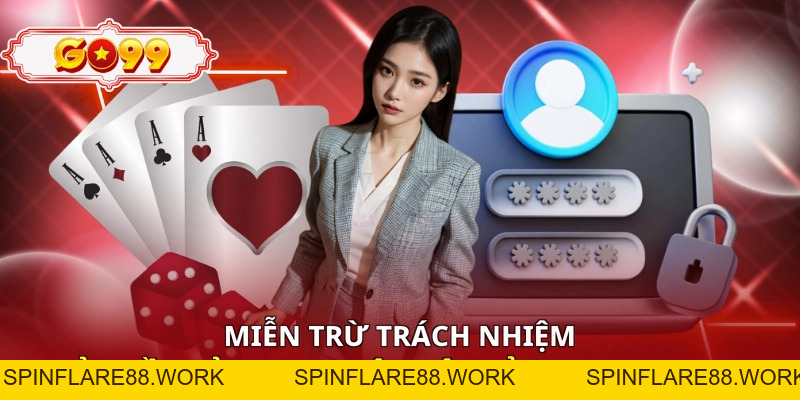 Miễn Trừ Trách Nhiệm - Những Quy Định Mới Cập Nhật 2026 - spinflare88.work